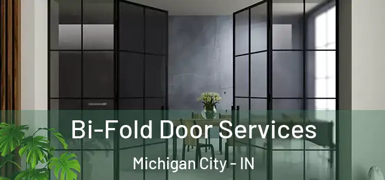 Bi-Fold Door Services Michigan City - IN