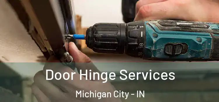 Door Hinge Services Michigan City - IN