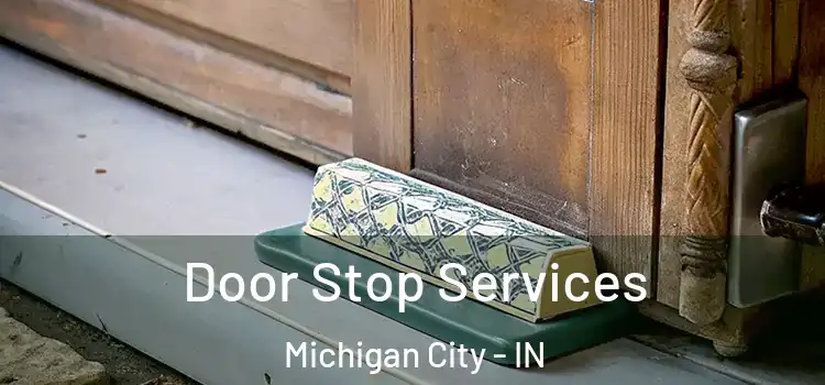 Door Stop Services Michigan City - IN