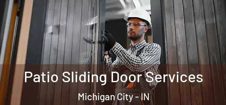 Patio Sliding Door Services Michigan City - IN