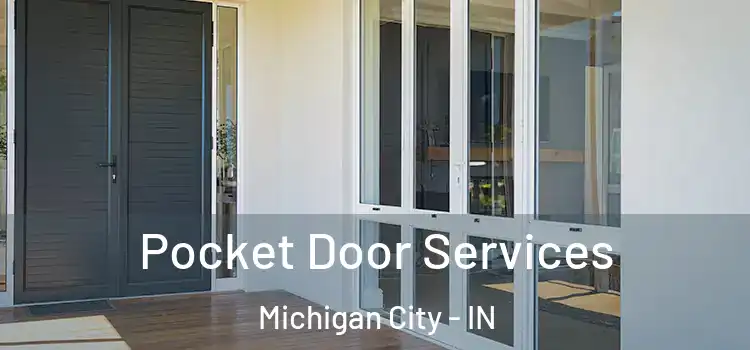 Pocket Door Services Michigan City - IN