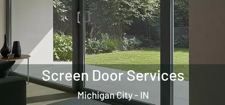 Screen Door Services Michigan City - IN