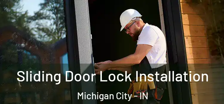 Sliding Door Lock Installation Michigan City - IN