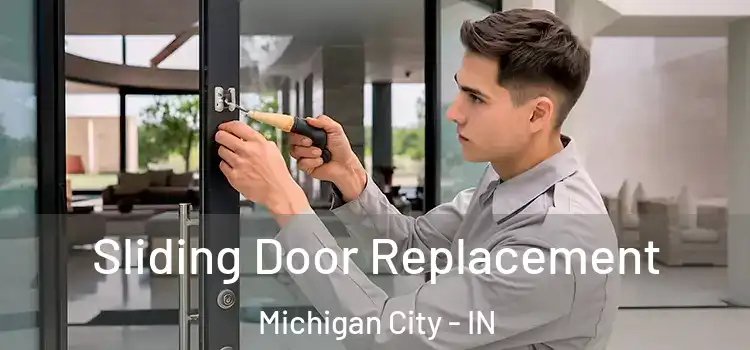 Sliding Door Replacement Michigan City - IN