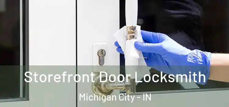 Storefront Door Locksmith Michigan City - IN